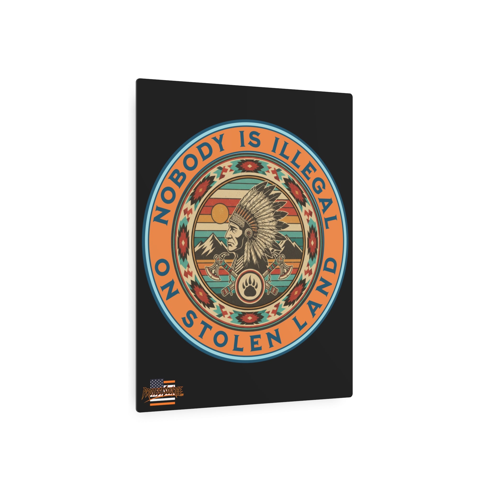 Nobody Is Illegal On Stolen Land 16"X20" Aluminum Metal Protest Sign