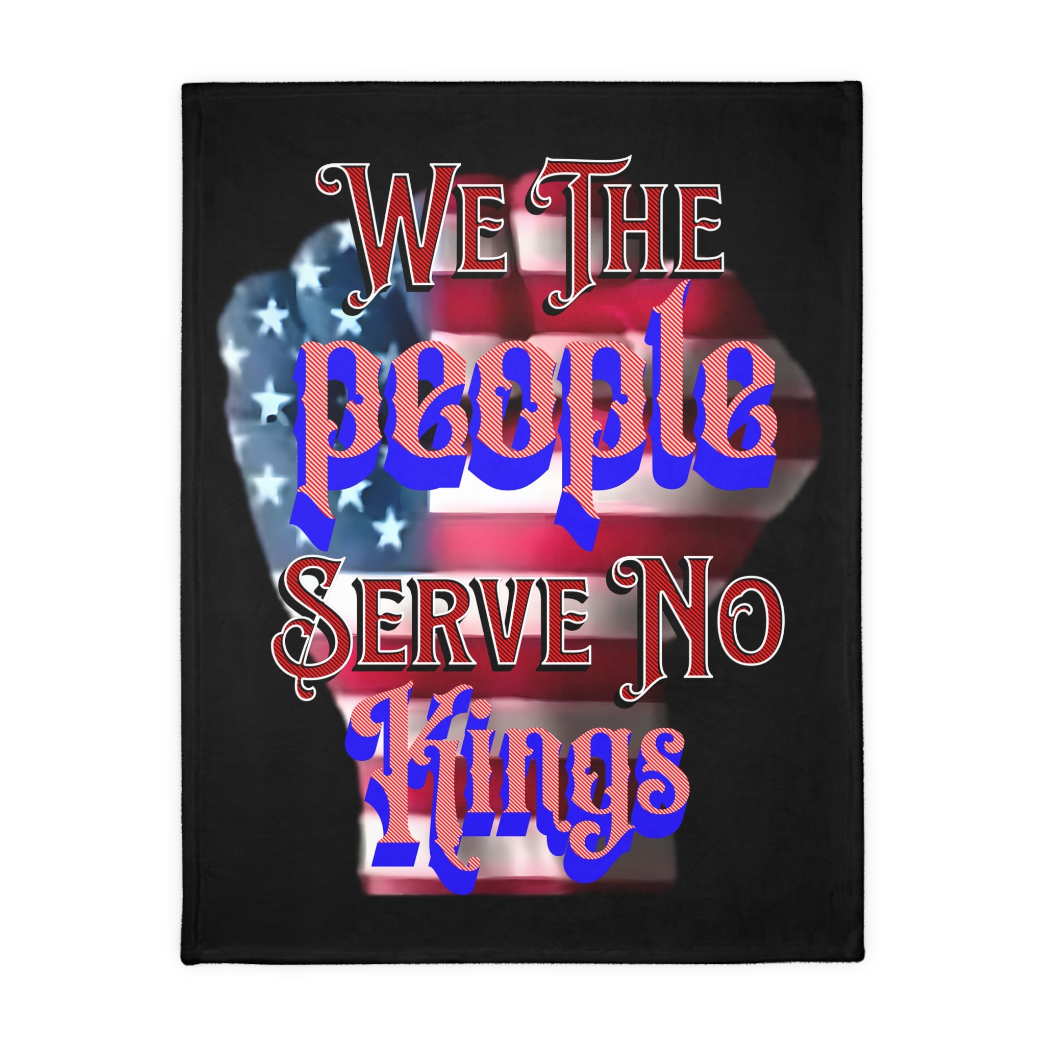 We The People Serve No Kings 60" X 80" Velveteen Microfiber Blanket