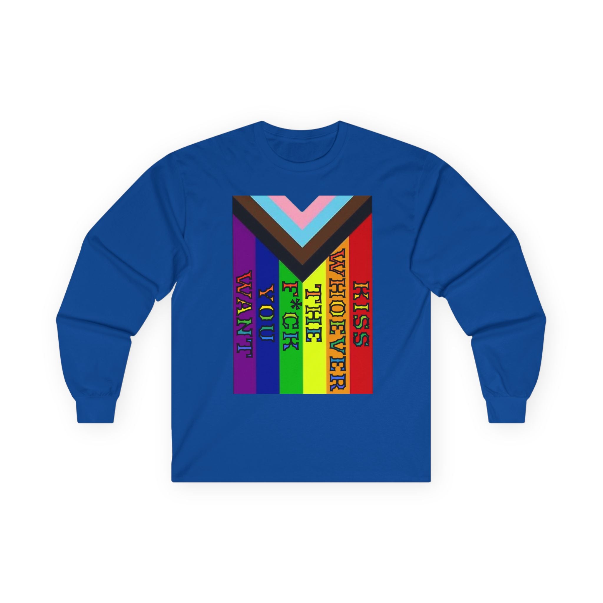 Kiss Whoever The F*ck you Want Long Sleeve Cotton Gildan Tee