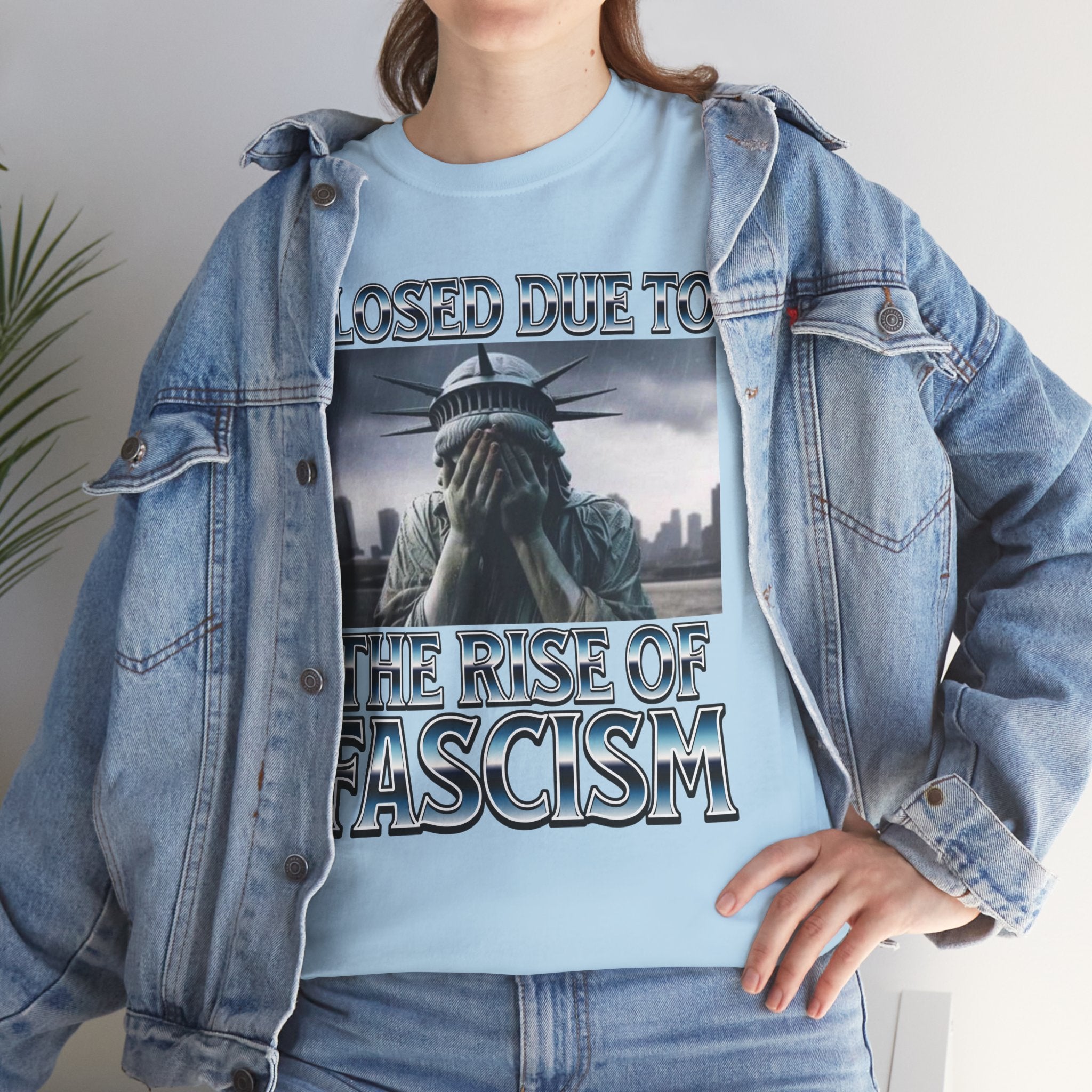 Closed Due To the Rise of Fascism Unisex Heavy Cotton Gildan Tee