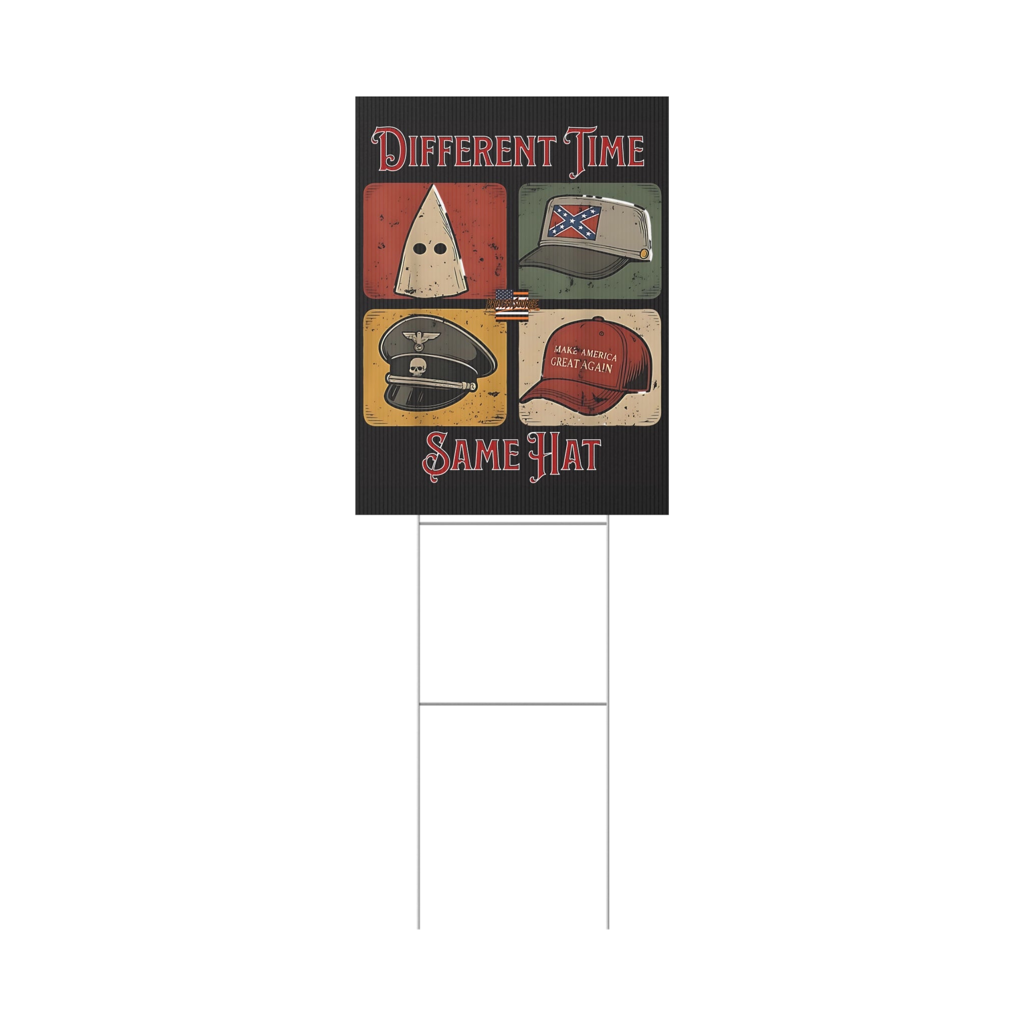 Different Time, Same Hat 18" X 24" Plastic Protest Yard Sign w/ Wire Stand