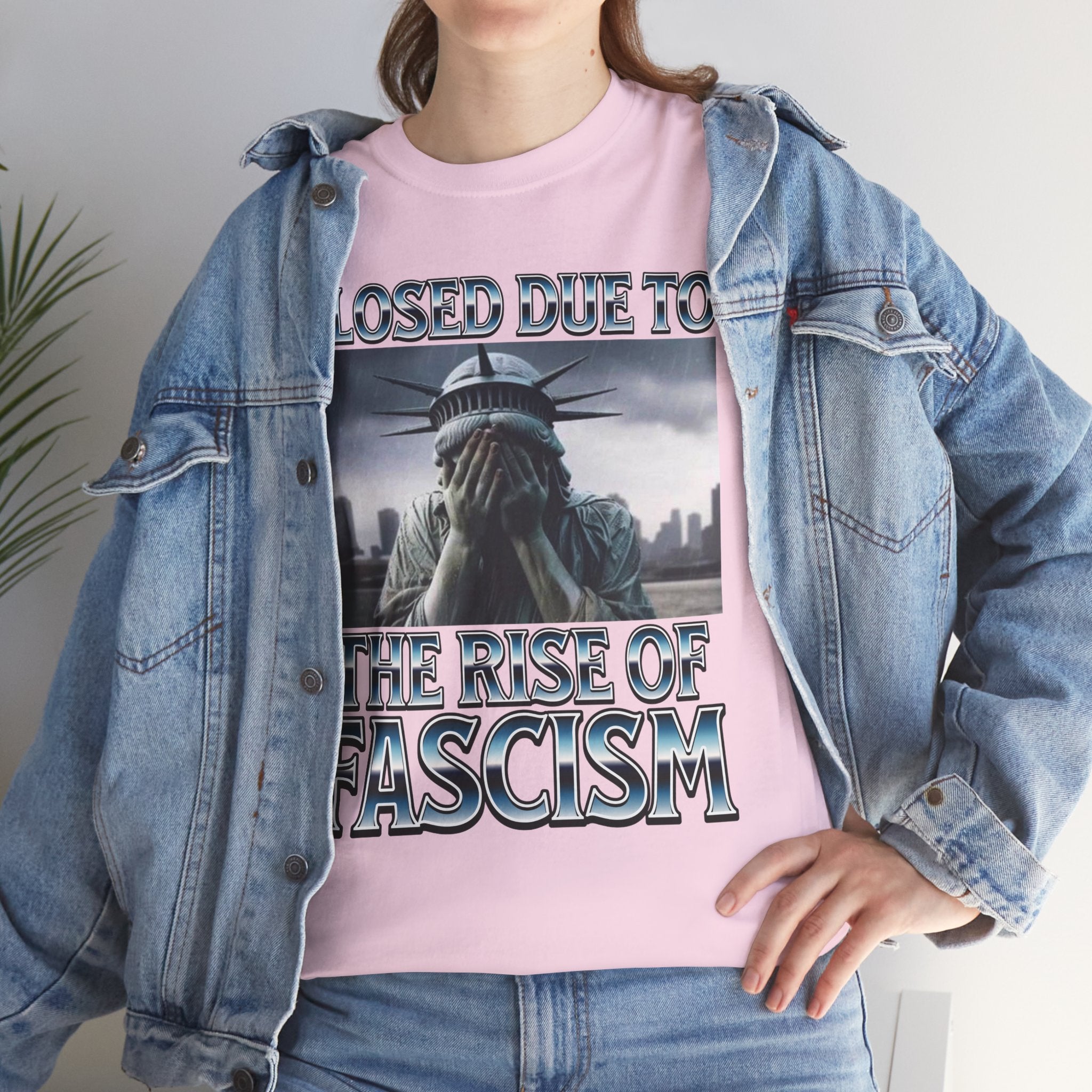 Closed Due To the Rise of Fascism Unisex Heavy Cotton Gildan Tee
