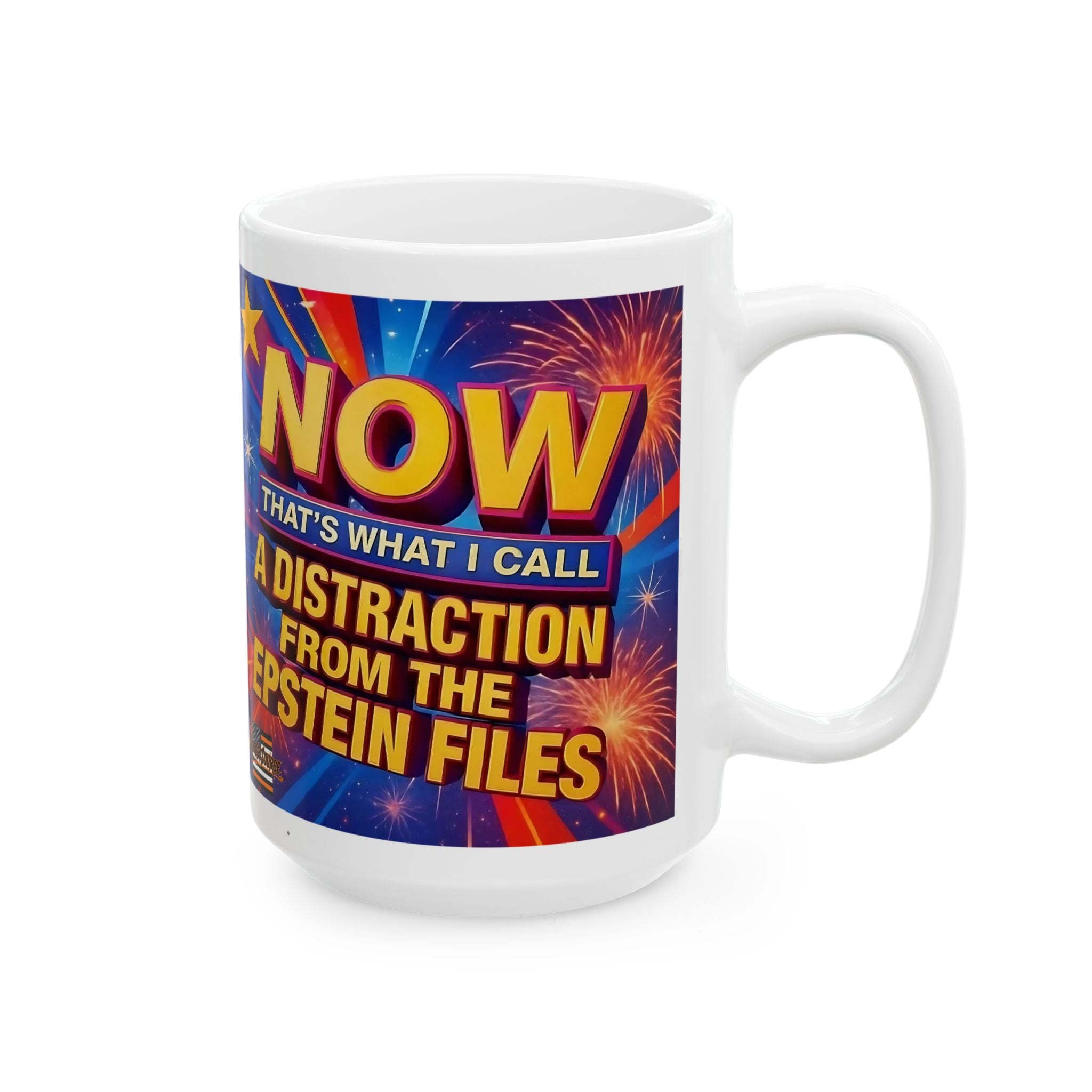 Now That's What I Call A Distraction 15 oz. Ceramic Coffee Mug