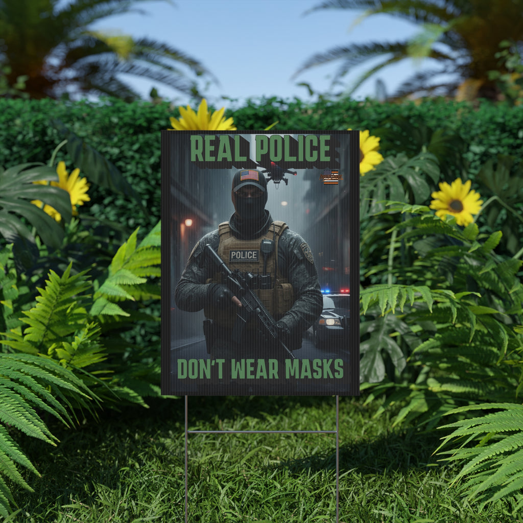 Real Police Don't Wear Masks 18"X24" Plastic Protest Yard Sign w/Wire Stand