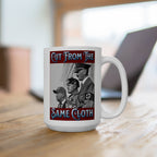 Cut From The Same Cloth 15 oz. Ceramic Coffee Mug