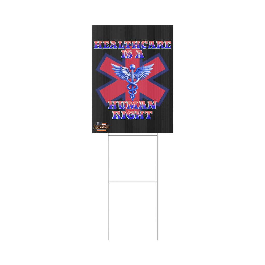 Healthcare is a Human Right Plastic Protest Yard Sign w/Wire Stand