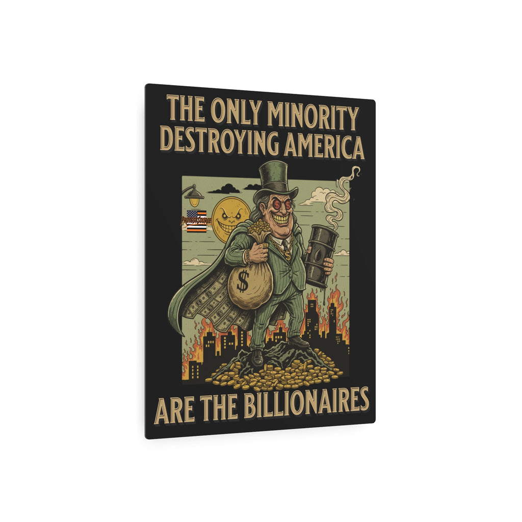 The Only Minority Destroying America 16"X20" Aluminum Metal Protest Sign