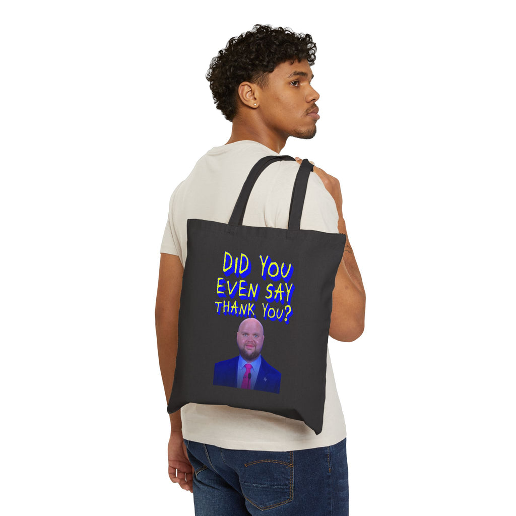 Did You Even Say Thank You Cotton Canvas Tote Bag