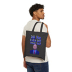Did You Even Say Thank You Cotton Canvas Tote Bag