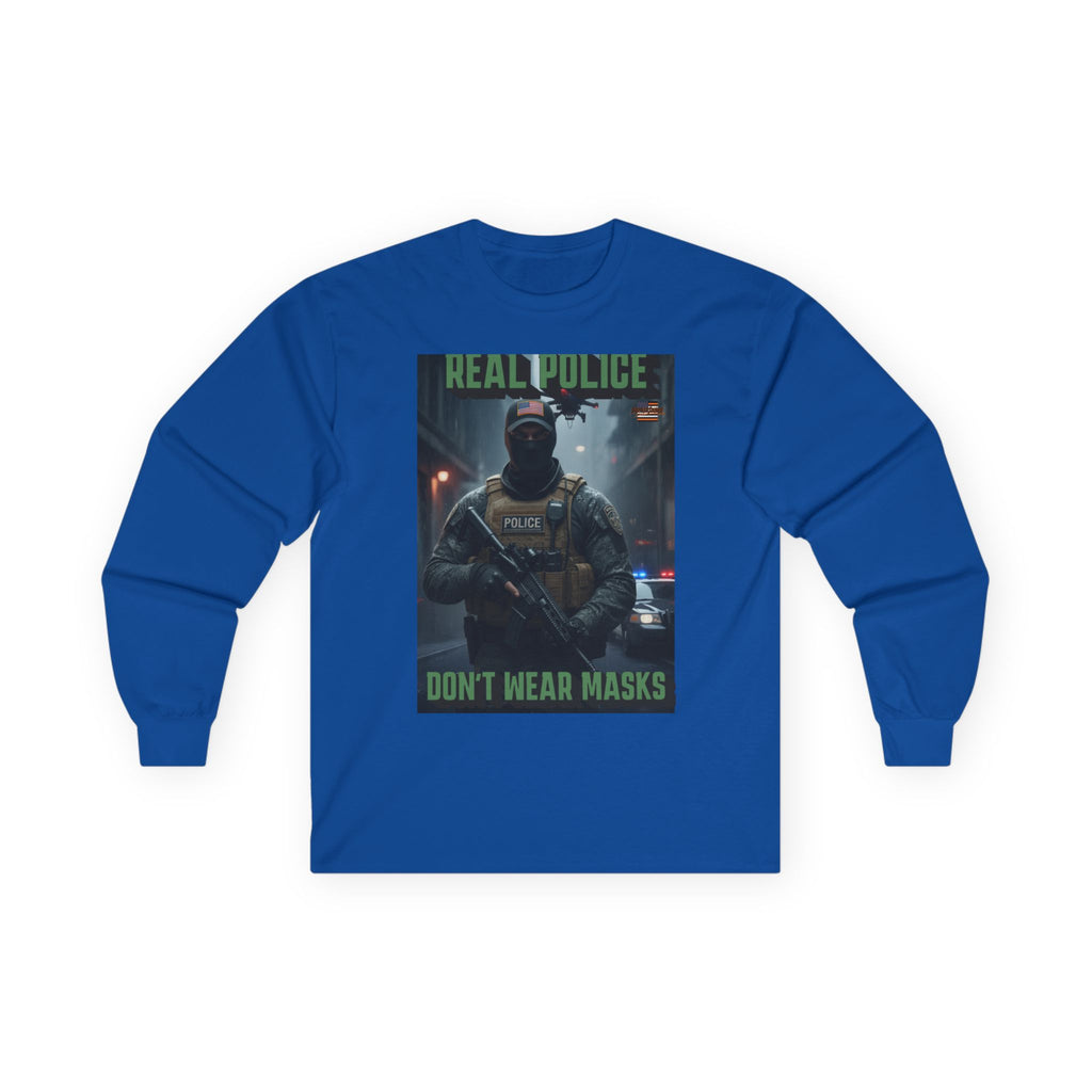 Real Police Don't Wear Masks Long Sleeve Cotton Gildan Tee