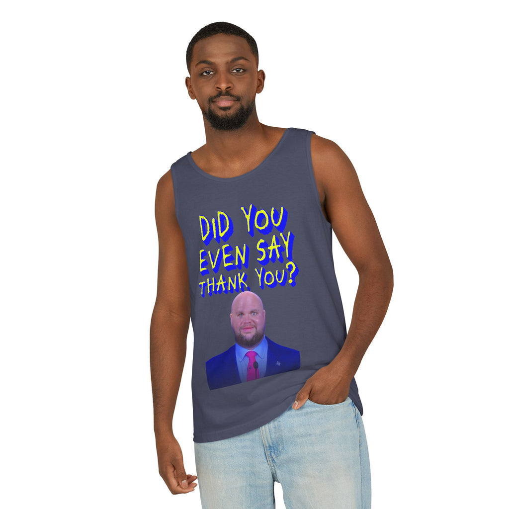 Did You Even Say Thank You Unisex Cotton Tank Top