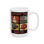 Different Time, Same Hat 15 oz. Ceramic Coffee Mug