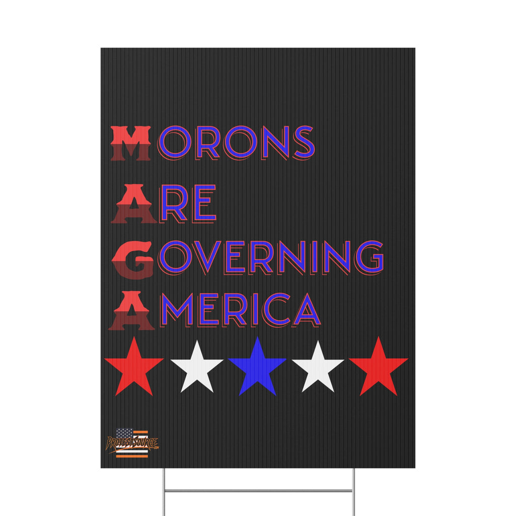 Morons Are Governing America 18"X24" Plastic Protest Yard Sign w/Wire Stand