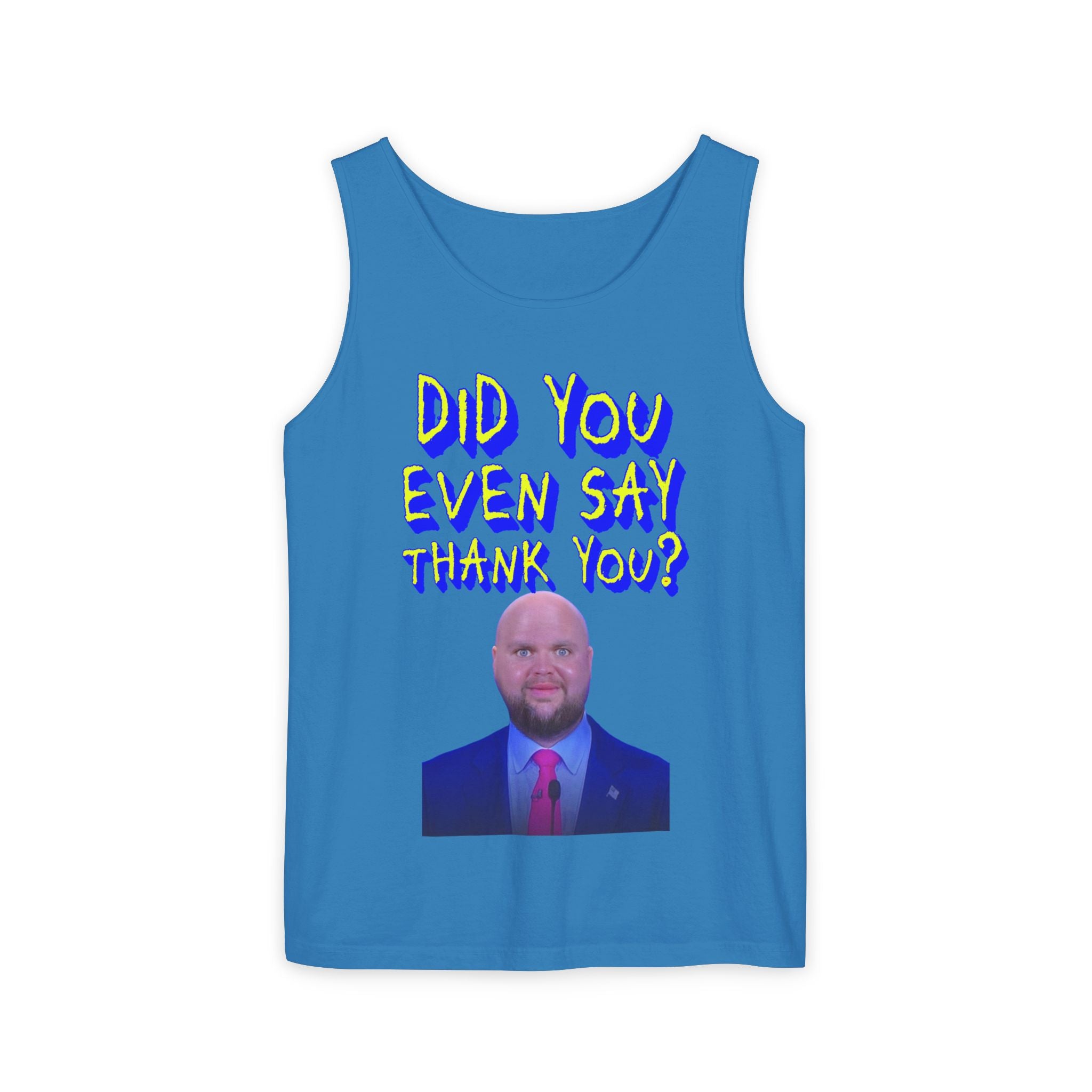 Did You Even Say Thank You Unisex Cotton Tank Top