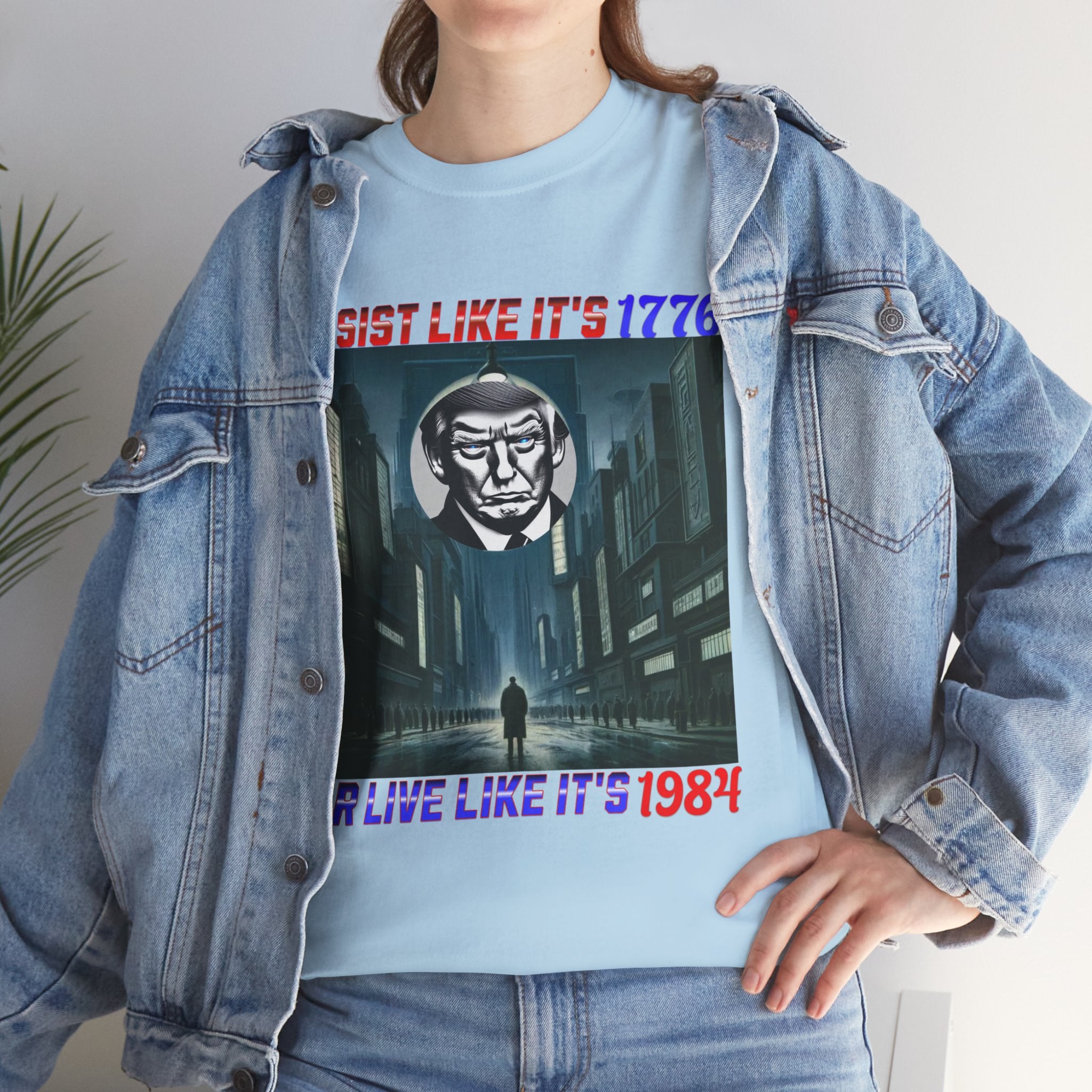 Resist Like It's 1776 Or Live Like It's 1984 Heavy Cotton Gildan Tee
