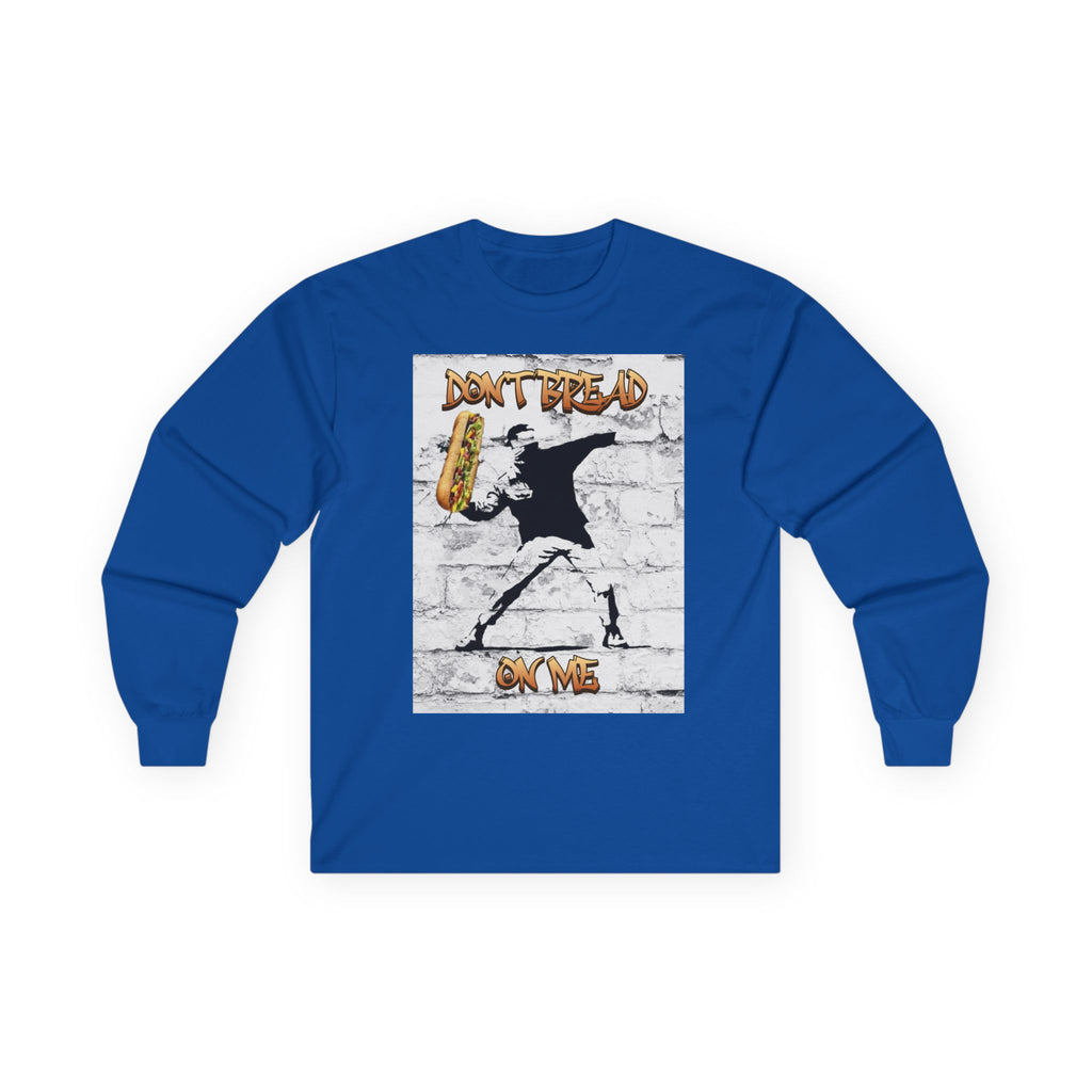 Don't Bread On Me  Long Sleeve Cotton Gildan Tee
