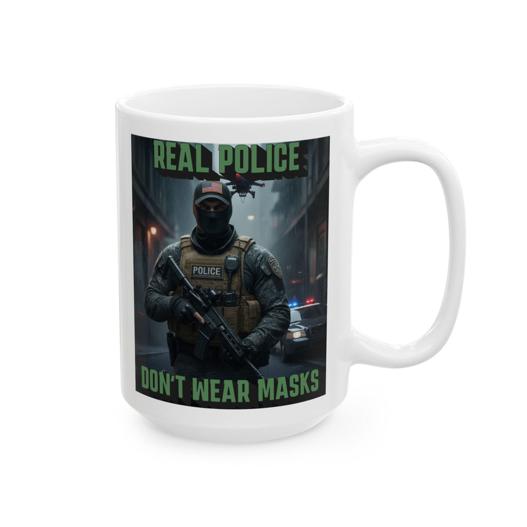 Real Police Don't Wear Masks 15 oz. Ceramic Coffee Mug, Perfect for Activists, Protests, Gifts, and Daily Use