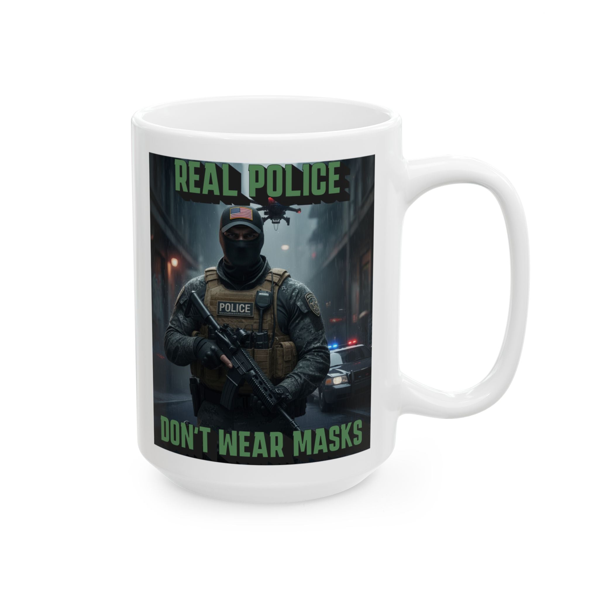 Real Police Don't Wear Masks 15 oz. Ceramic Coffee Mug, Perfect for Activists, Protests, Gifts, and Daily Use