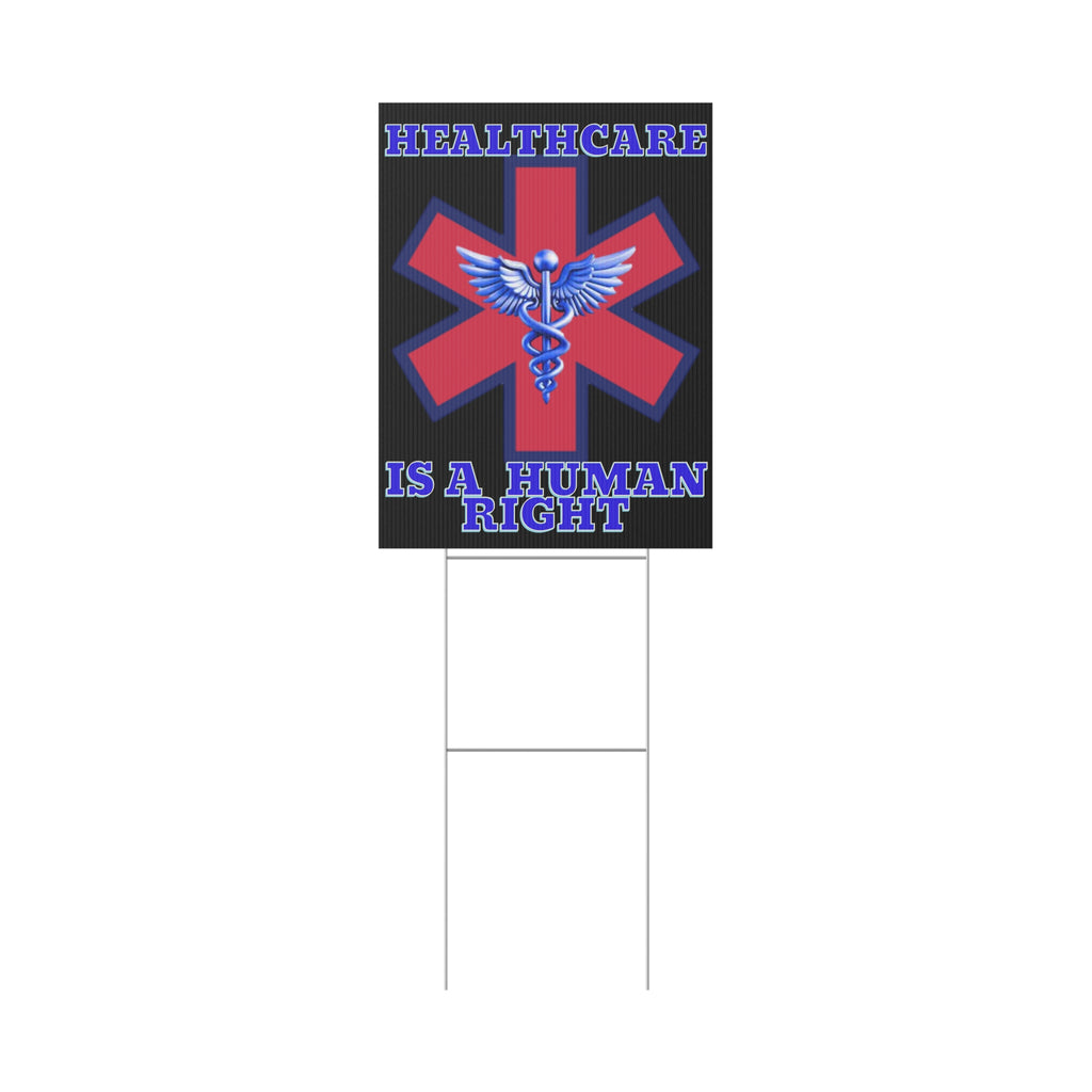 Healthcare is a Human Right Plastic Protest Yard Sign w/Wire Stand