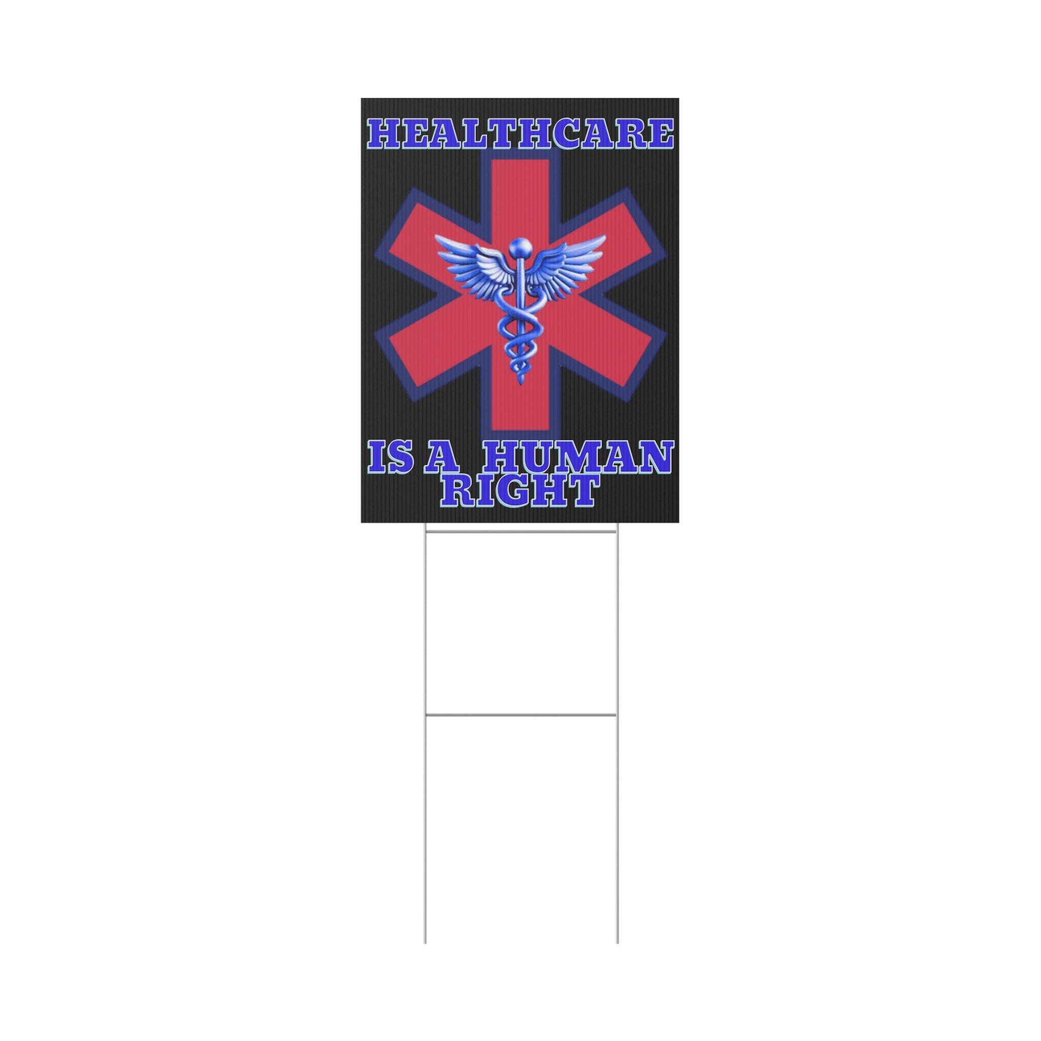 Healthcare is a Human Right Plastic Protest Yard Sign w/Wire Stand