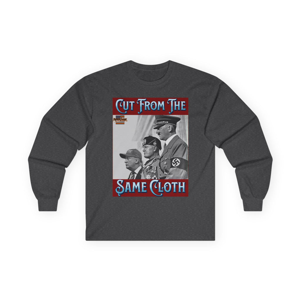 Cut From The Same Cloth Long Sleeve Cotton Gildan Tee
