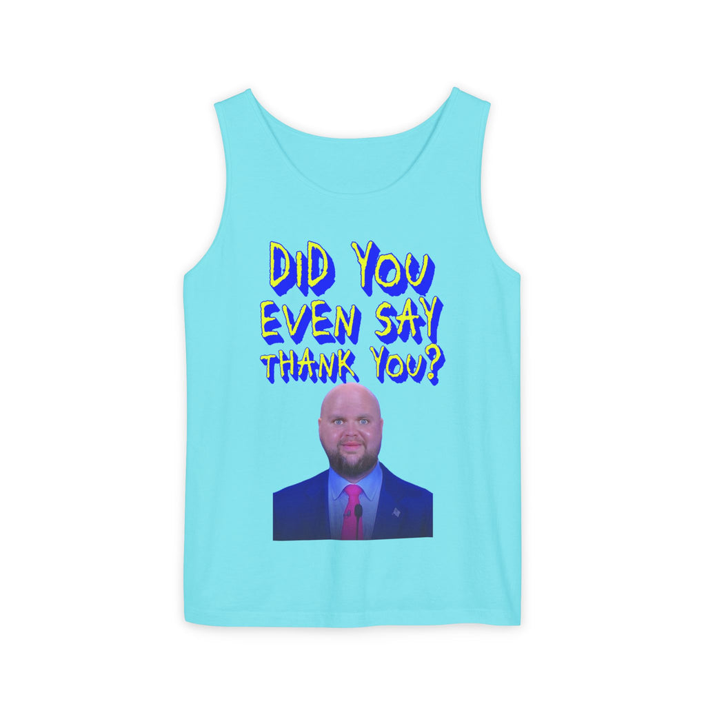 Did You Even Say Thank You Unisex Cotton Tank Top