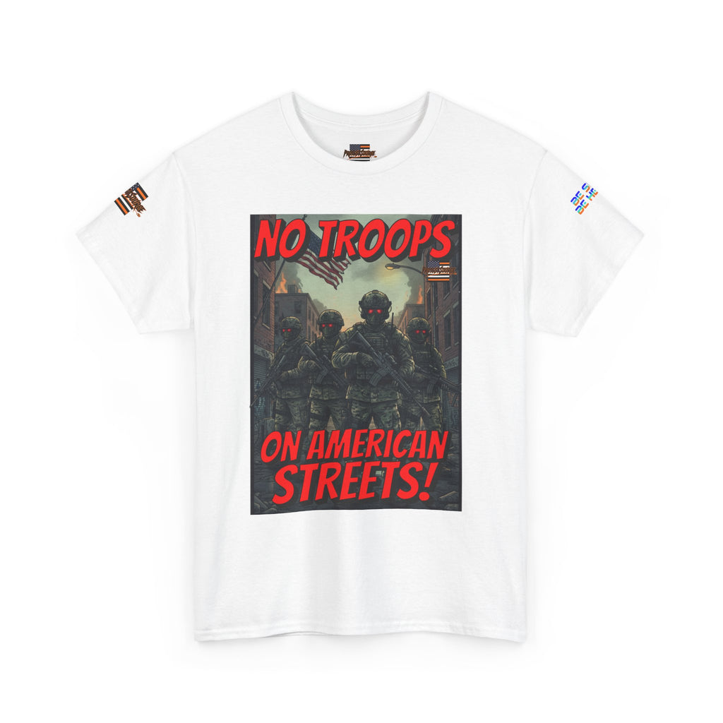 No Troops on American Streets Unisex Heavy Cotton Gildan Tee, Casual Wear, Gift for Activists, Comfortable Protest Wear