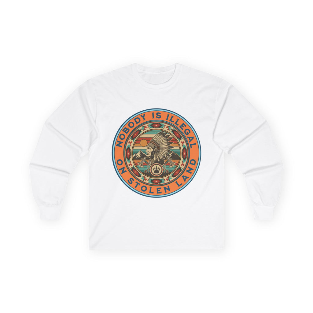 Nobody Is Illegal On Stolen Land Long Sleeve Cotton Gildan Tee