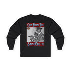 Cut From The Same Cloth Long Sleeve Cotton Gildan Tee