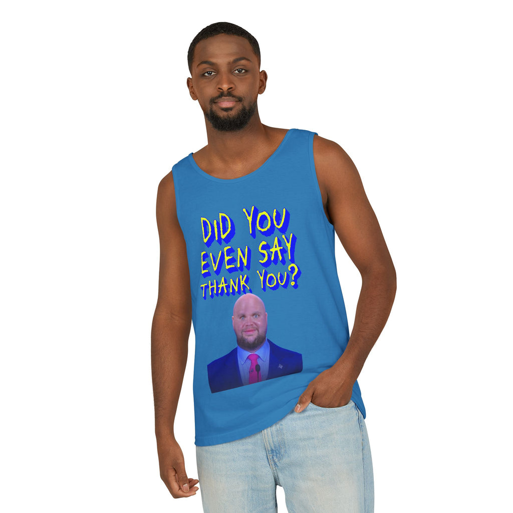 Did You Even Say Thank You Unisex Cotton Tank Top
