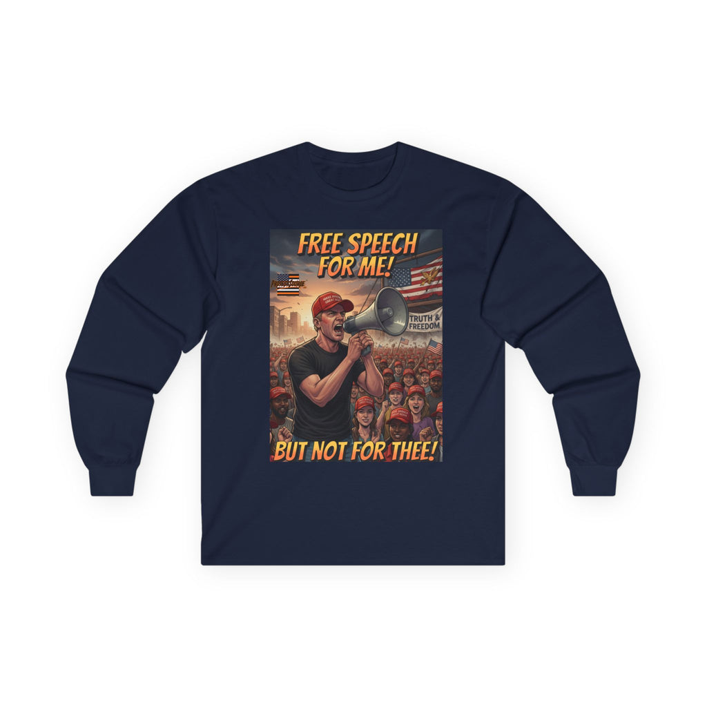 Free Speech For Me But Not For Thee Long Sleeve Cotton Gildan Tee