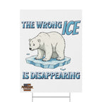 The Wrong ICE is Disappearing 18"X24" Plastic Protest Yard Sign w/Wire Stand