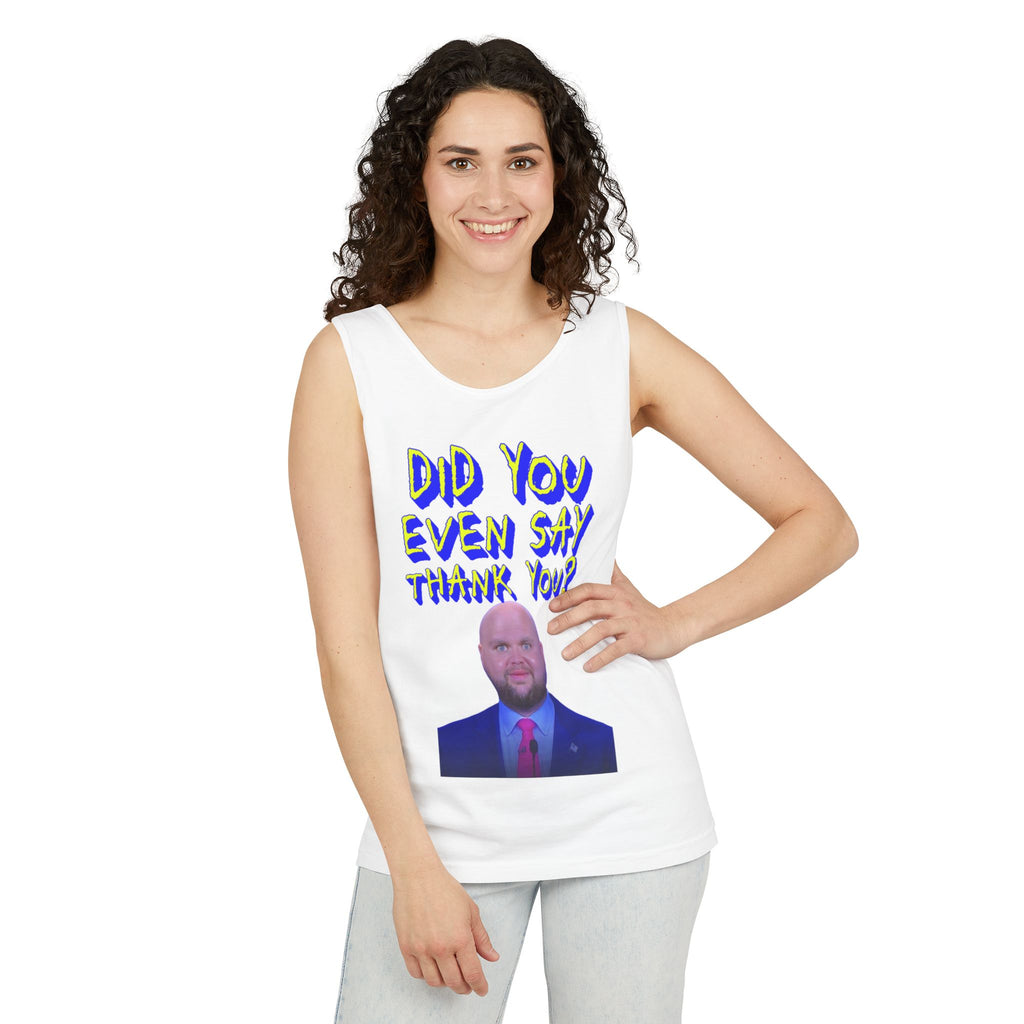 Did You Even Say Thank You Unisex Cotton Tank Top