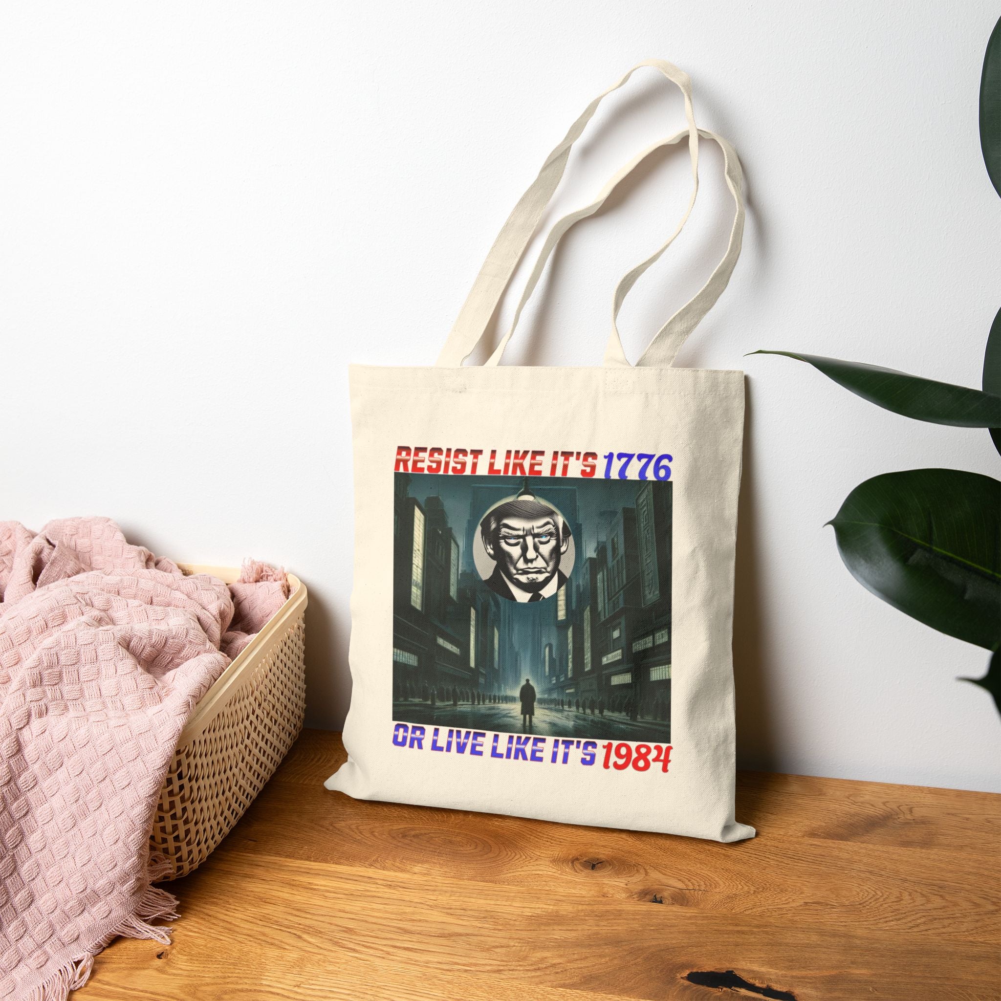 Resist Like It's 1776 Or Live Like It's 1984 Cotton Canvas Tote Bag