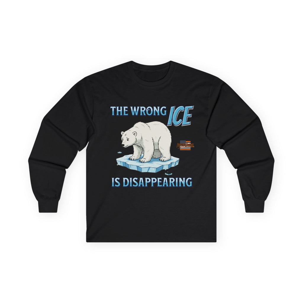 The Wrong ICE is Disappearing Long Sleeve Cotton Gildan Tee
