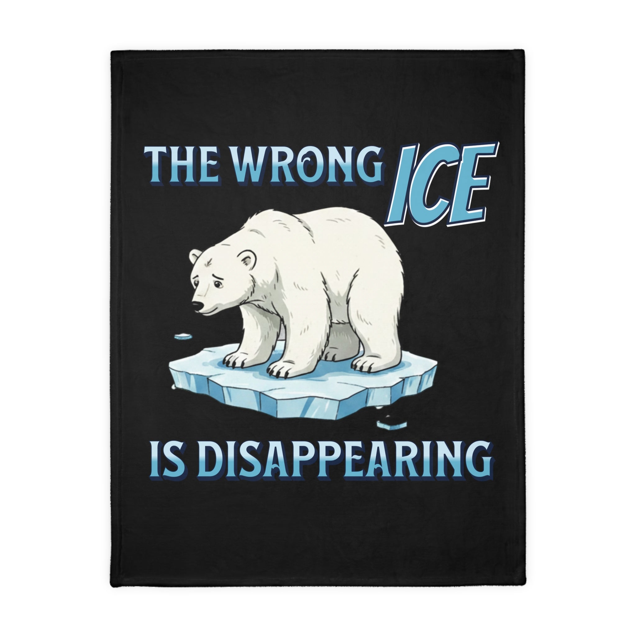 The Wrong ICE is Disappearing Protest-Themed 60" x 80" Velveteen Microfiber Blanket, Cozy, Soft Warmth for Activists, Great for Rallies, Home Decor, Gifting