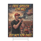 Free Speech For Me But Not For Thee 18"X24" Plastic Protest Yard Sign w/Wire Stand