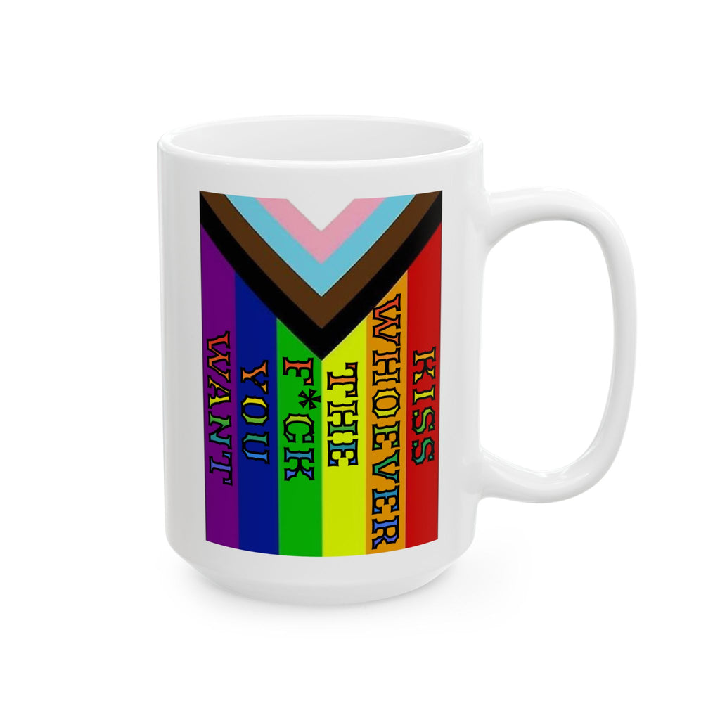 Kiss Whoever The F*ck You Want 15 oz. Ceramic Coffee Mug