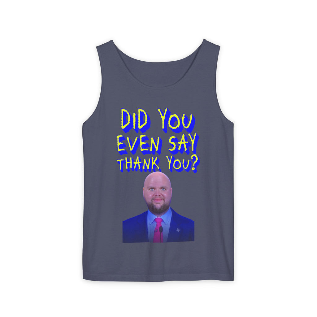 Did You Even Say Thank You Unisex Cotton Tank Top
