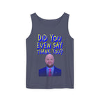 Did You Even Say Thank You Unisex Cotton Tank Top