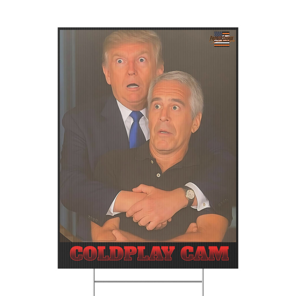 Trump and Epstein Coldplay Cam 18"X24" Plastic Protest Yard Sign w/Wire Stand
