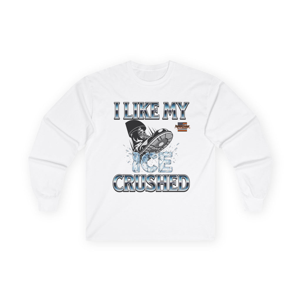 I Like My ICE Crushed Long Sleeve Cotton Gildan Tee