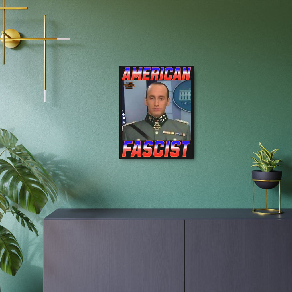 American Fascist 16"X20" Aluminum Metal Protest Sign