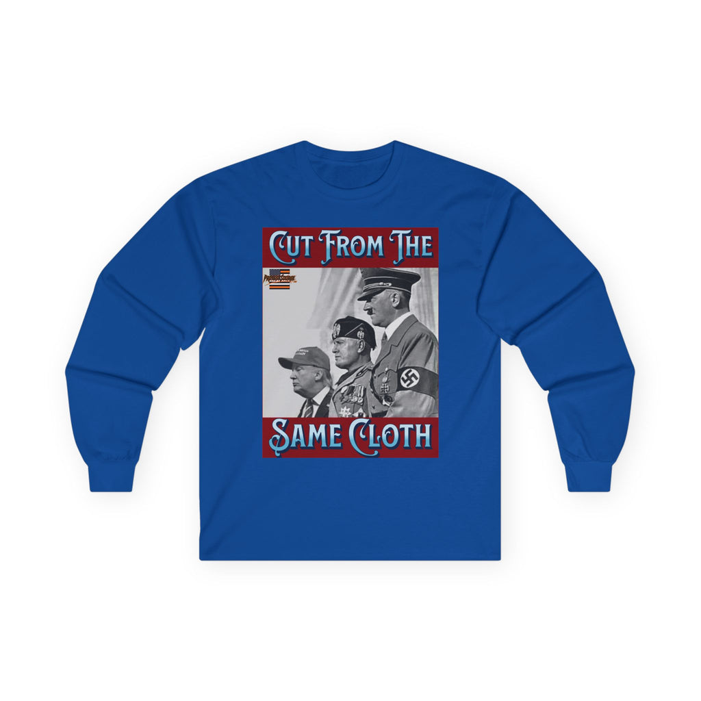 Cut From The Same Cloth Long Sleeve Cotton Gildan Tee