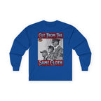 Cut From The Same Cloth Long Sleeve Cotton Gildan Tee