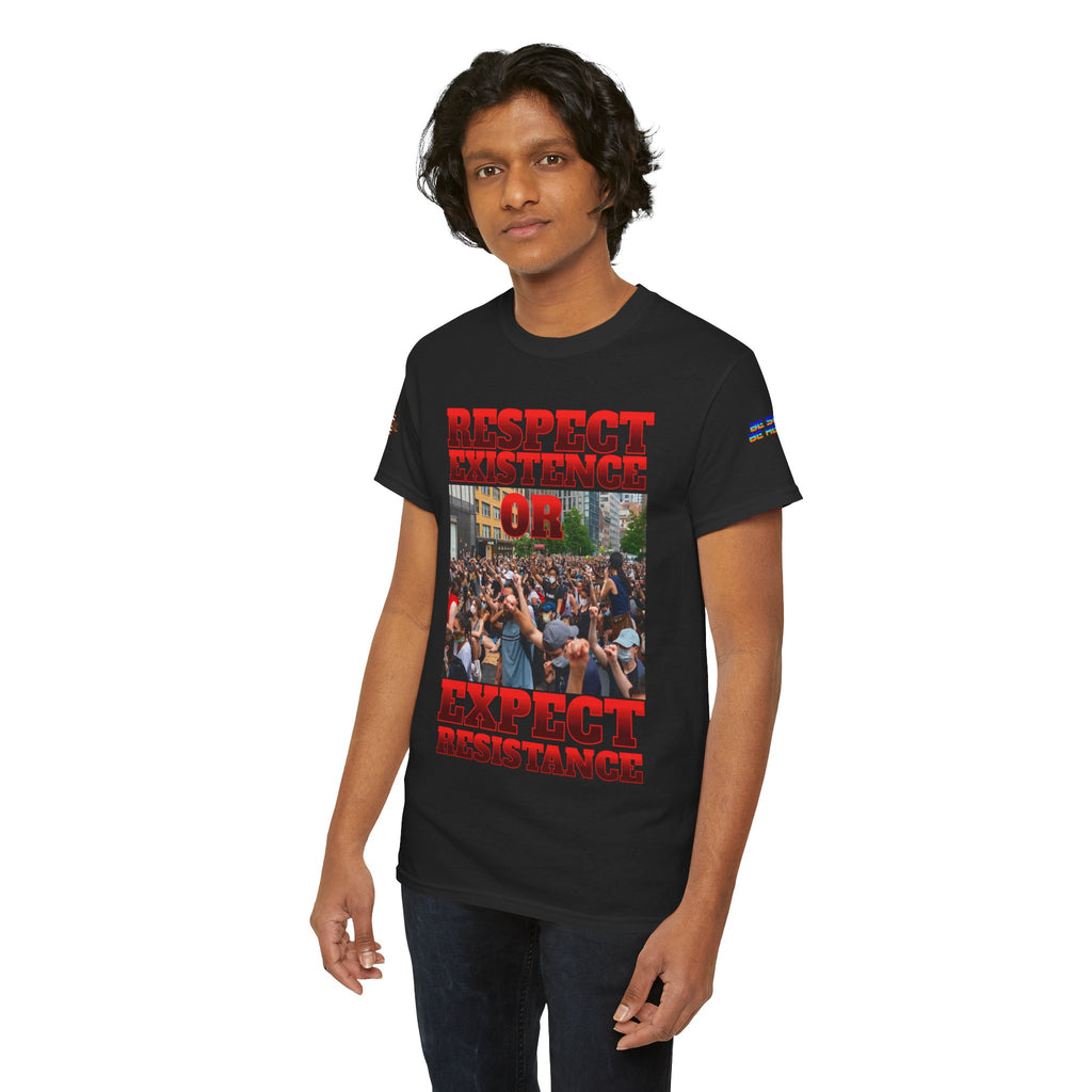 Respect Existence or Expect Resistance Unisex Heavy Cotton Gildan Tee