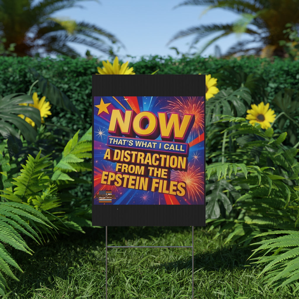 Now That's What I Call A Distraction 18"X24" Plastic Protest Yard Sign w/Wire Stand