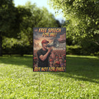 Free Speech For Me But Not For Thee 18"X24" Plastic Protest Yard Sign w/Wire Stand