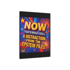 Now That's What I Call A Distraction 16"X20" Aluminum Metal Protest Sign