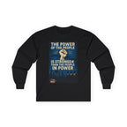 The Power of the People Long Sleeve Cotton Gildan Tee